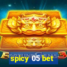 spicy 05 bet